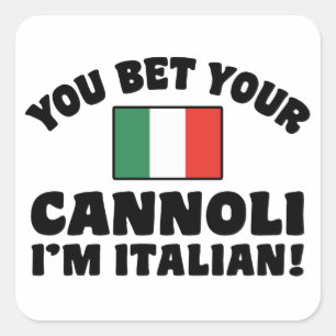 Je krijgt je Cannoli, ik ben Italiaans Vierkante Sticker