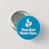 Je krijgt je gas. - Ronde Button (Voorkant /achterkant)