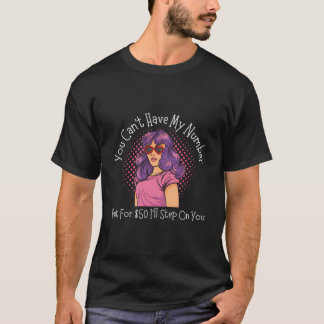 Je Krijgt Mijn Nummer Niet, Maar Voor 50 Zal Ik Op T-shirt