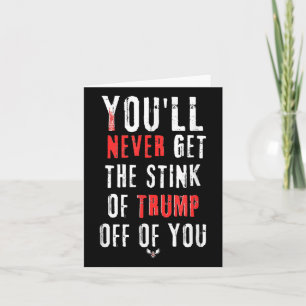 Je krijgt nooit de stank van Trump van je af Kaart