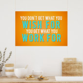 Je krijgt waar je voor werkt poster (Keuken)