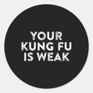 Je Kung Fu Is Zwak Hacker Martial Arts Karate Cita Ronde Sticker