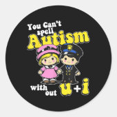 Je kunt autisme niet spellen zonder U + I Ronde Sticker (Voorkant)