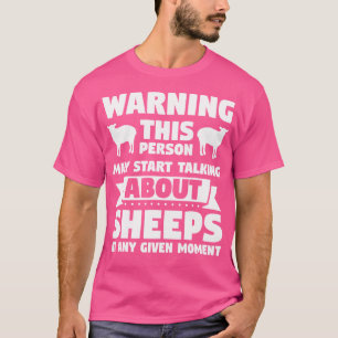 Je kunt beginnen met praten over schapen t-shirt