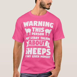 Je kunt beginnen met praten over schapen t-shirt