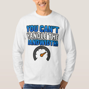 Je kunt de bandbreedte niet aan! – LikeTAC Network T-shirt
