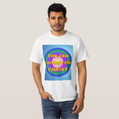Je kunt de Christus worden T-shirt (Voorkant volledig)