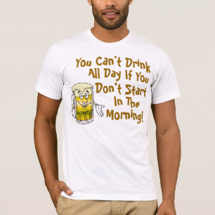 Je kunt de hele dag niet Drinken T-shirt
