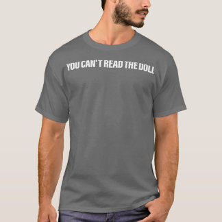 Je kunt de pop niet lezen t-shirt