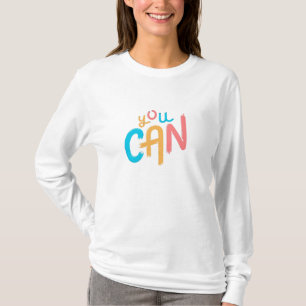 Je kunt dit Je kunt alles zijn Je kunt beginnen T-shirt