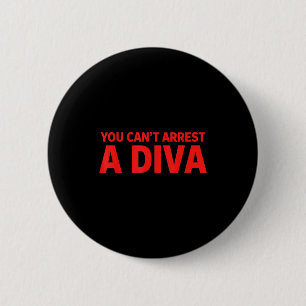 Je kunt een diva niet arresteren Sy Attitude Grafi Ronde Button 5,7 Cm