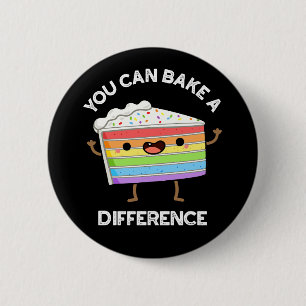 Je kunt een verschil maken Grappige taart Pun Dark Ronde Button 5,7 Cm