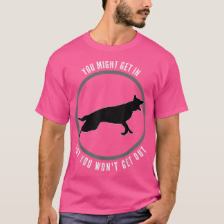 Je kunt erin gaan, maar je krijgt geen hond t-shirt
