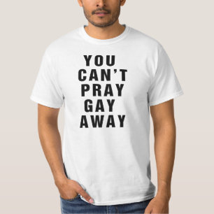 Je kunt gay niet wegbidden t-shirt