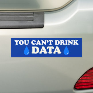 Je kunt geen data drinken Anti-AI Anti-datacenter Bumpersticker