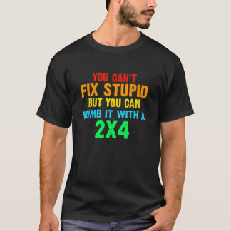 Je kunt geen domme dingen oplossen, maar je kunt z t-shirt