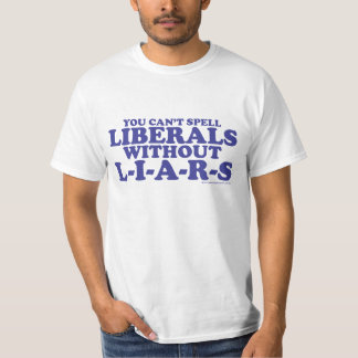 Je kunt geen liberalen bespioneren t-shirt
