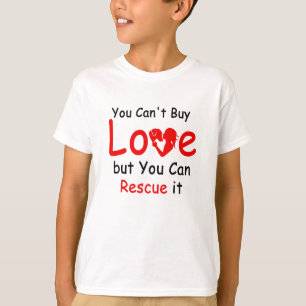 Je kunt geen liefde kopen, maar je kunt het redden t-shirt