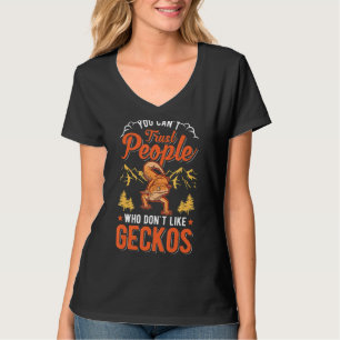 Je kunt geen mensen vertrouwen die niet van Geckos T-shirt