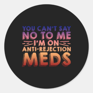 Je kunt geen nee tegen me zeggen, ik ben op anti-a ronde sticker