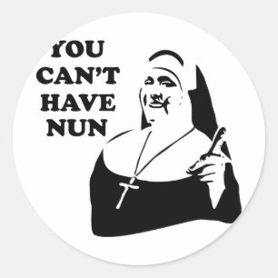 Je kunt geen non hebben ronde sticker