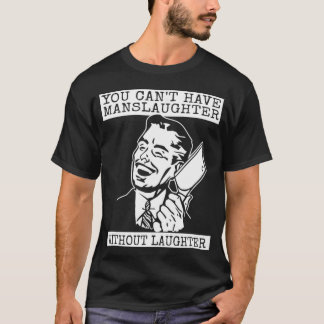 Je kunt geen Slachting hebben Zonder Lach - grafi T-shirt