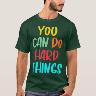 Je kunt harde dingen doen leraar studenten motivat t-shirt