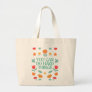 Je kunt harde dingen doen met kleurrijke bloemen grote tote bag