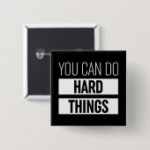 Je kunt harde dingen doen vierkante button 5,1 cm (Voorkant /achterkant)