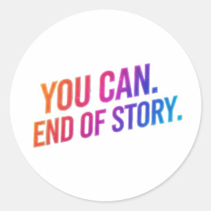 Je kunt het, einde verhaal Motiverende quote Ronde Sticker