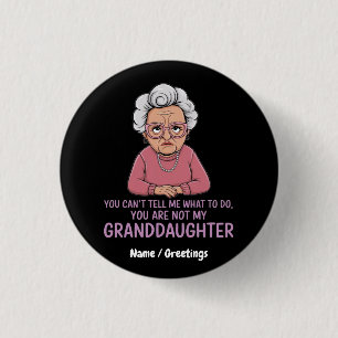 Je kunt het me niet vertellen, je bent mijn kleind ronde button 3,2 cm