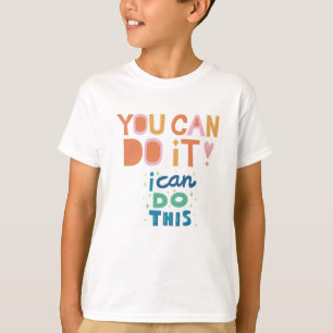 Je kunt het! Motivatie bericht" T-shirt