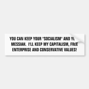 JE KUNT JE "SOCIALISME" EN JE MESSIEH HOUDEN.... BUMPERSTICKER