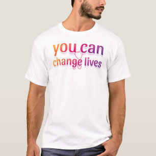 Je kunt levens veranderen t-shirt