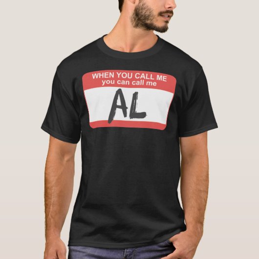 Je kunt me Al noemen T-shirt (Voorkant)