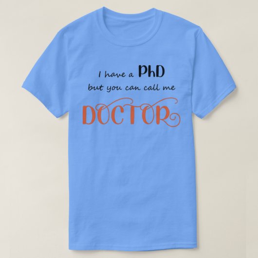 Je kunt me dokter bellen. t-shirt (Design voorkant)