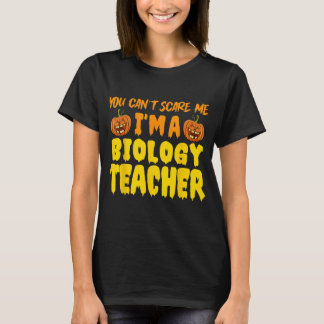 Je kunt me niet bang maken - Biologieleraar Hallow T-shirt