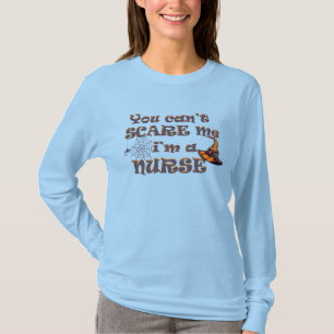Je kunt me niet bang maken dat ik een verpleegster t-shirt