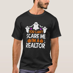 Je kunt me niet bang maken Ik ben een makelaar Shi T-shirt