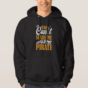 Je kunt me niet bang maken, ik ben een piratencapt hoodie