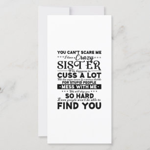 Je kunt me niet bang maken, ik heb een gekke zus bedankkaart
