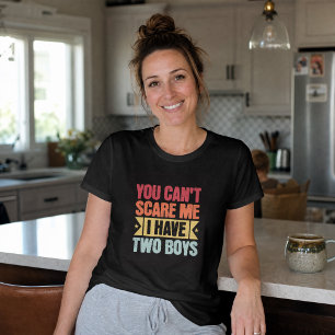 Je kunt me niet bang maken, ik heb twee jongens Re T-shirt