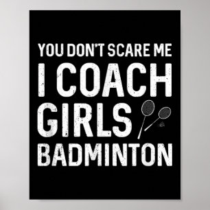 Je kunt me niet bang maken in coach meisjes badmin poster