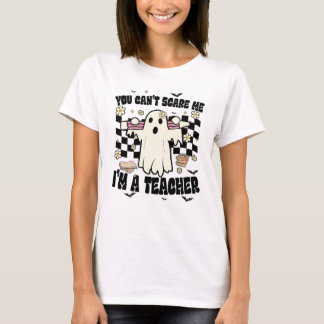 Je kunt me niet bang maken in een leraar3 t-shirt