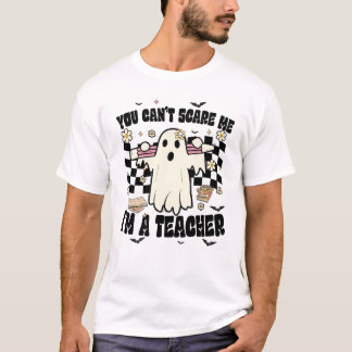 Je kunt me niet bang maken in een leraar3 t-shirt