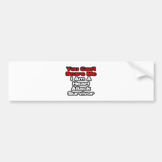 Je kunt me niet bang maken... overlevende hartaanv bumpersticker
