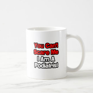 Je kunt me niet bang maken... Podiater Koffiemok