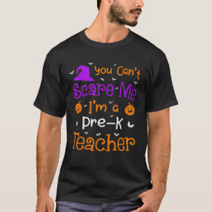 Je kunt me niet bang maken Shirt Funny Pre K Teach