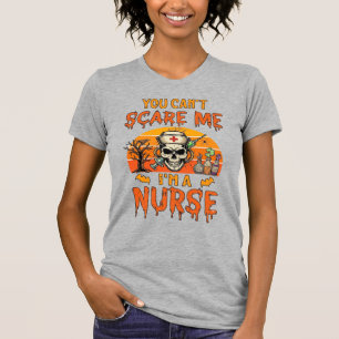 Je kunt me niet bang maken verpleegster schedel in t-shirt
