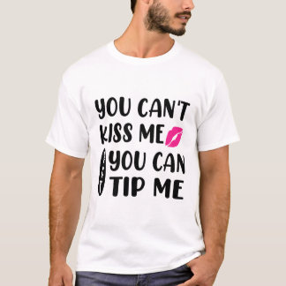Je kunt me niet kussen, maar je kunt me wel een fo t-shirt
